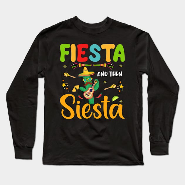 Fiesta And Then Siesta, Cinco De Mayo, Fiesta de cinco de mayo design, Funny Cinco de Mayo, Cinco de Mayo Party, Cinco de Mayo Gifts, Cinco de Mayo Gift, Long Sleeve T-Shirt by POP-Tee